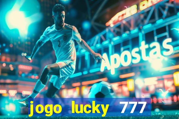 jogo lucky 777 paga mesmo